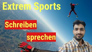 learngerman  Extrem Sportarten  Do you know Thema schreiben sprechen Aditya Sharma [upl. by Riccio413]