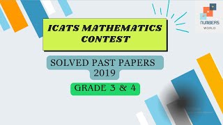 ICATS MATHEMATICS CONTEST 2019 Grade 3 amp 4  Solved past papers  maths icats Numbers World [upl. by Ricca]