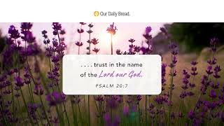 Trusting God  Audio Reading  Our Daily Bread Devotional  November 30 2023 [upl. by Nnayllek321]