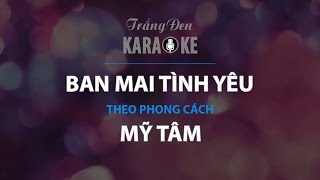 KARAOKE Ban Mai Tình Yêu  Mỹ Tâm [upl. by Fiertz370]