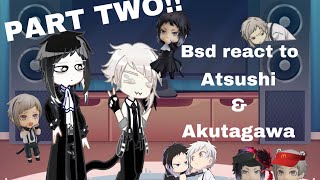 Bsd reacts to Atsushi amp Akutagawa  23  Akutagawa’s Part  BSD x GL2 [upl. by Aehc]