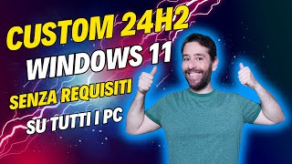 È ARRIVATO Windows 11 24H2 SENZA i REQUISITI con questa INCREDIBILE CUSTOM [upl. by Aneryc]