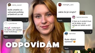 ODPOVÍDÁM NA VÁŠE OTÁZKY ✷ Jsem single Kdy bude výstava a kolik utratím za výtvarné potřeby [upl. by Pazice]