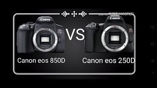 Canon eos 850D VS Canon eos 250D [upl. by Ynhoj]