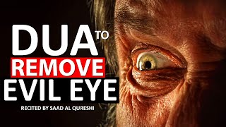 Dua To Remove Evil Eye And Black Magic  You Your family and Property will Remain safe [upl. by Airdna]