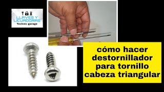 fabricar destornillador para tornillo con cabeza triangular [upl. by Sender]