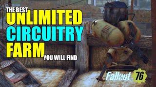 FALLOUT 76  THE BEST UNLIMITED CIRCUITRY FARMING LOCATION IN 2023 [upl. by Onitsirc521]