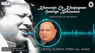 Khawaja Eh Khajagaan Hamiye Bekasaan  Ustad Nusrat Fateh Ali Khan  OSA Worldwide [upl. by Esetal]