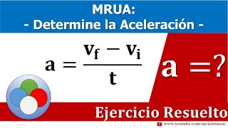 Calcular la aceleración  Dada la velocidad inicial velocidad final y tiempo [upl. by Eiwoh]