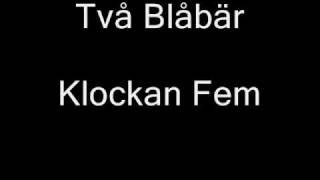 Två Blåbär Klockan Fem [upl. by Koressa395]