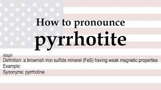 How to pronounce pyrrhotite  meaning [upl. by Paola]