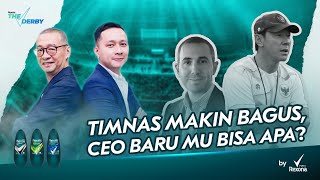 THE DERBY 29  TIMNAS MAKIN BAGUS CEO BARU MU BISA APA [upl. by Nivrad]