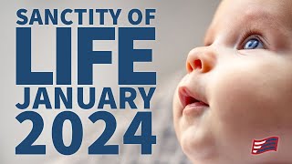 Sanctity of Life January 2024 [upl. by Mharba]