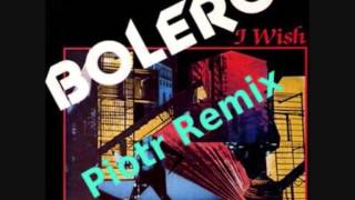 Bolero  I Wish Piotr Remix ITALO DISCO [upl. by Fatimah]