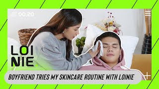 Boyfriend Tries My Skincare Routine with LoiNie  LoiNie TV [upl. by Linoel]