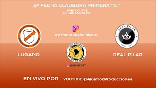 LUGANO VS REAL PILAR  8ª FECHA CLAUSURA PRIMERA C 2024 [upl. by Gilboa]