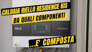 CALDAIA RIELLO RESIDENCE KIS DA QUALI COMPONENTI E COMPOSTA recensione caldaia [upl. by Steinberg]