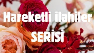 HAREKETLİ İLAHİLER SERİSİ [upl. by Nagud]