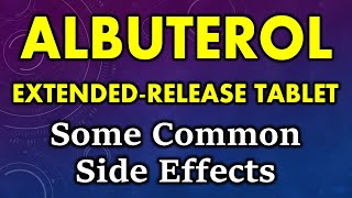 Albuterol extendedrelease tablet side effects  common side effects of albuterol ER tablets [upl. by Giesecke587]