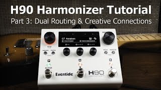 Eventide H90 Tutorial  Part 3 Dual Routing amp Creative Connections [upl. by Ornstead]