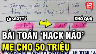 Phụ huynh cũng phải quothại nãoquot với bài toán 50 triệu đồng tiền thưởng [upl. by Thurlow]