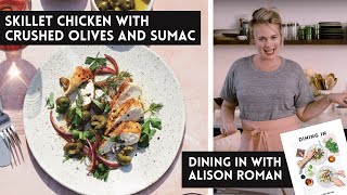 Alison Romans Skillet Chicken with Crushed Olives and Sumac  A Dining In Cookbook Video [upl. by Erbma]