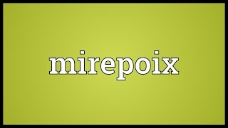 Mirepoix Meaning [upl. by Belvia]