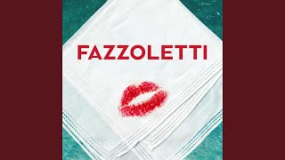 Fazzoletti [upl. by Lednik]