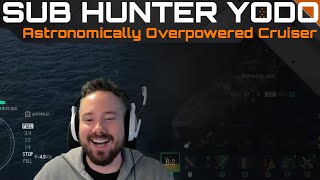 Sub Hunter Yodo  Astronomically Overpowered Cruiser [upl. by Dreddy]