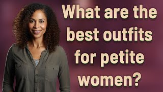 What are the best outfits for petite women [upl. by Jovia]