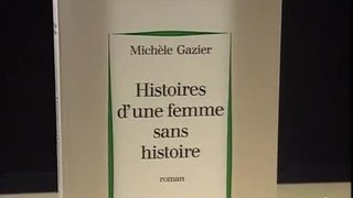 Michèle Gazier  Histoires dune femme sans histoire [upl. by Hollander]