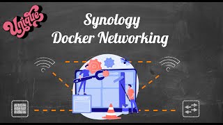 Synology and Docker Networking [upl. by Belcher]