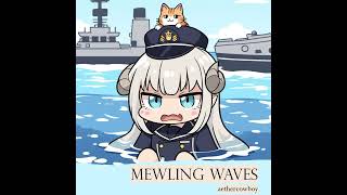 Mewling Waves [upl. by Oak137]