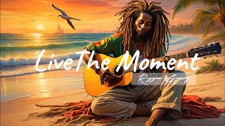 BEST REGGAE MUSIC MIX 2024🎧  LIVE THE MOMEND❤️ [upl. by Hodosh997]