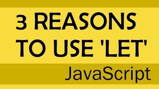 3 reasons to use let in ES2015 [upl. by Damal]