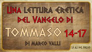 marco valli il Vangelo di Tommaso una lettura eretica1417 [upl. by Maguire]