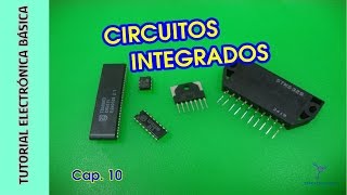 Tutorial Electrónica Básica Cap 10 Circuitos Integrados [upl. by Ahsat427]