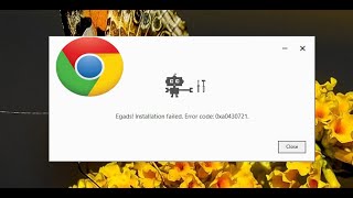 How To Fix Google Chrome Installation Failed Error Code 0xa0430721 In Windows 10 [upl. by Carmen]