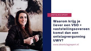 Waarom krijg je liever een VSO dan een ontslagvergunning UWV [upl. by Berrie]