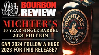 Michters 10 Year Single Barrel 2024 Can it follow up a big 2023 [upl. by Tham]