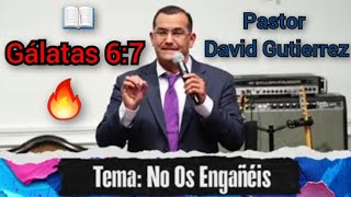 🔵 No Os Engañéis 🔵  Pastor David Gutierrez [upl. by Gnilyarg]