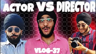 ACTOR VS DIRECTOR VLOG37 birramgarhia editing vlog SARDAAR SHOOTING DIRECTOR [upl. by Oreste]