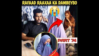 FILIM LAGA SAMEEYAY QISO DHAB AH RAFAAD WALBA RAAXAA KA DAMBEYSO PART 74 by lii benzani [upl. by Trebeh]