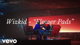 Wizkid  Flower Pads Official Lyric Video [upl. by Ziladnerb]