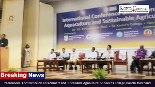 International Conference on Environment amp Sustainable Agriculture St Xavier’s College Ranchi [upl. by Annaert866]