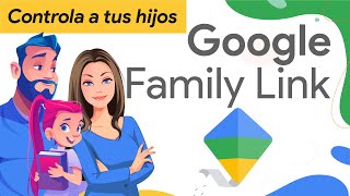 📗El MEJOR CONTROL PARENTAL 👍👪 GOOGLE FAMILY LINK  INSTALACIÓN y USO [upl. by Wellington]