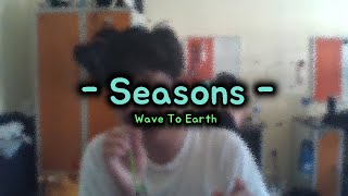 Wave To Earth  Seasons  Cover [upl. by Coriss]