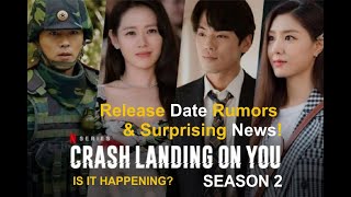 Crash Landing on You Season 2 Secrets Revealed Release Date Rumors and Surprising News kdrama [upl. by Anoirtac]