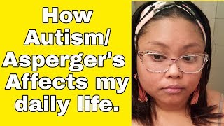 Adult with Aspergers Vlog 2018 How It Affects My Day to Day Life [upl. by Rocco]