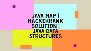 JAVA MAP  HACKERRANK SOLUTION  JAVA DATA STRUCTURES [upl. by Yzdnil678]